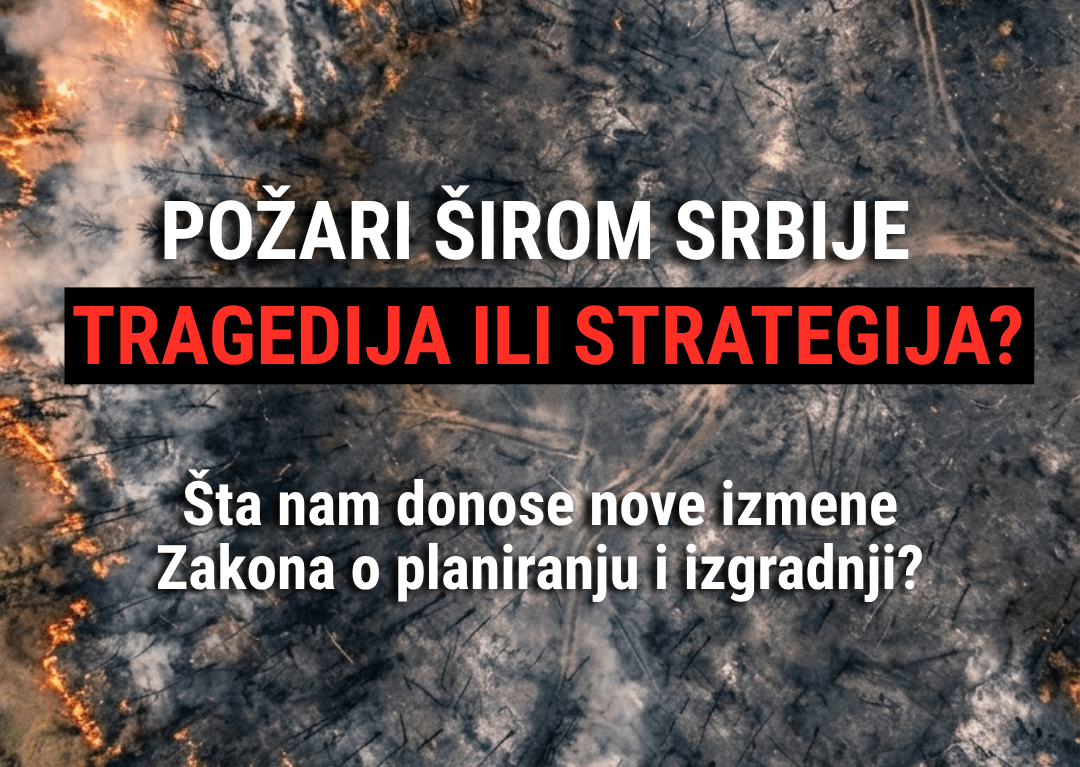 Požari širom Srbije - Zakon o planiranju i izgradnji